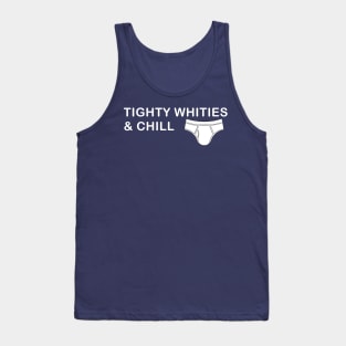 Tighty Whities & Chill Tank Top